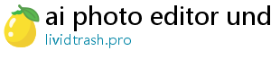 ai photo editor undress